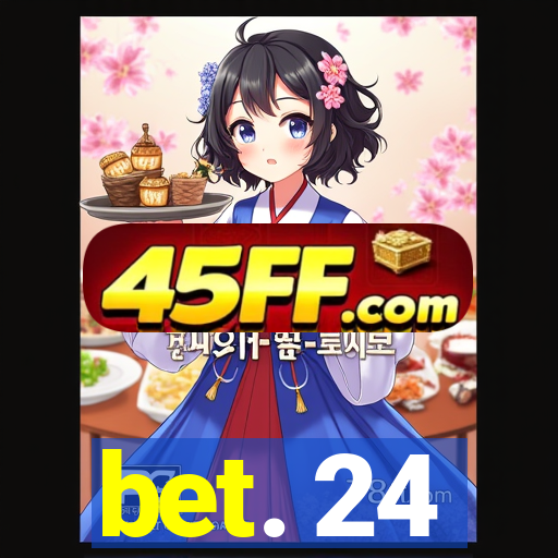 bet. 24